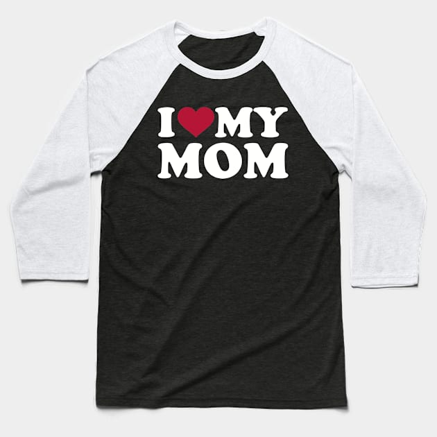 I love my Mom Baseball T-Shirt by Designzz